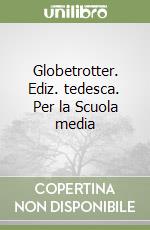 Globetrotter. Ediz. tedesca. Per la Scuola media libro