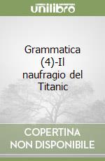 Grammatica (4)-Il naufragio del Titanic libro