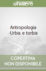 Antropologia (3)-Urbis e torbis libro