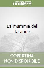 La mummia del faraone libro