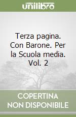 Terza pagina. Con Barone. Per la Scuola media. Vol. 2