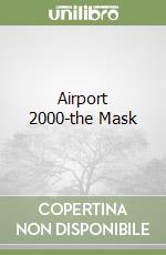 Airport 2000-the Mask libro