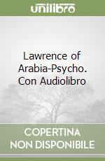 Lawrence of Arabia-Psycho. Con Audiolibro libro