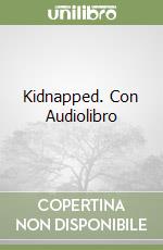 Kidnapped. Con Audiolibro libro