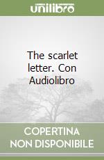 The scarlet letter. Con Audiolibro libro