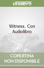 Witness. Con Audiolibro libro