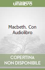 Macbeth. Con Audiolibro libro