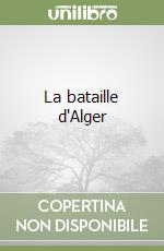 La bataille d'Alger