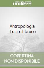 Antropologia (1)-Lucio il bruco libro