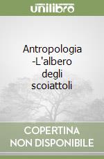 Antropologia (2)-L'albero degli scoiattoli libro