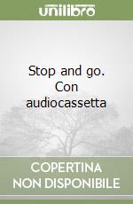 Stop and go. Con audiocassetta