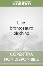 Lino brontosauro birichino libro
