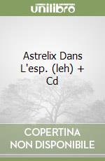 Astrelix Dans L'esp. (leh) + Cd libro