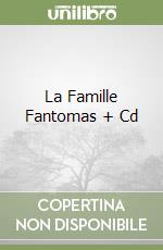 La Famille Fantomas + Cd libro