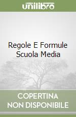Regole E Formule Scuola Media libro