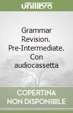 Grammar Revision. Pre-Intermediate. Con audiocassetta (1) libro