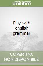 Play with english grammar libro