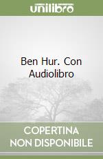 Ben Hur. Con Audiolibro libro