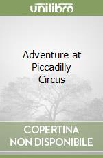 Adventure at Piccadilly Circus libro