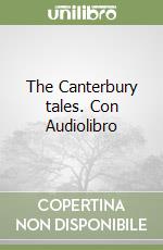 The Canterbury tales. Con Audiolibro libro