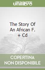 The Story Of An African F. + Cd libro