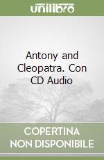 Antony and Cleopatra. Con CD Audio libro