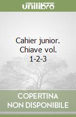 Cahier junior. Chiave vol. 1-2-3 libro
