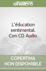 L'éducation sentimental. Con CD Audio libro