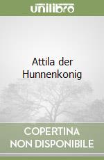 Attila der Hunnenkonig libro