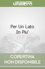 Per Un Lato In Piu' libro