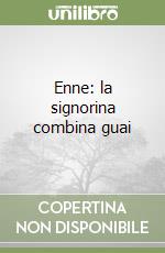 Enne: la signorina combina guai libro