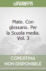 Mate. Con glossario. Per la Scuola media. Vol. 3 libro