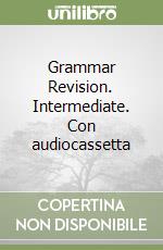 Grammar Revision. Intermediate. Con audiocassetta libro