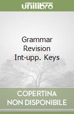 Grammar Revision Int-upp. Keys libro
