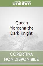 Queen Morgana-the Dark Knight libro