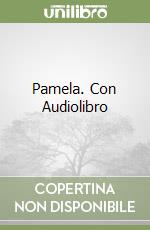 Pamela. Con Audiolibro libro