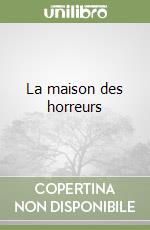 La maison des horreurs libro