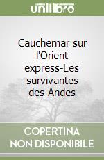 Cauchemar sur l'Orient express-Les survivantes des Andes libro