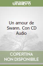 Un amour de Swann. Con CD Audio libro