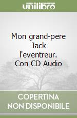 Mon grand-pere Jack l'eventreur. Con CD Audio libro
