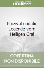 Parzival und die Legende vom Heiligen Gral libro