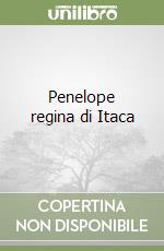 Penelope regina di Itaca libro