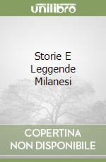 Storie E Leggende Milanesi libro