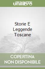 Storie E Leggende Toscane libro