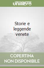 Storie e leggende venete libro