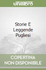 Storie E Leggende Pugliesi libro