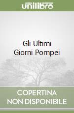 Gli Ultimi Giorni Pompei libro