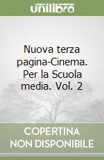 Nuova terza pagina-Cinema. Per la Scuola media. Vol. 2 libro