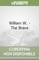 William W. - The Brave libro