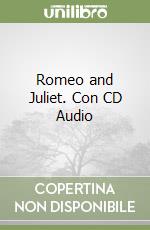 Romeo and Juliet. Con CD Audio libro